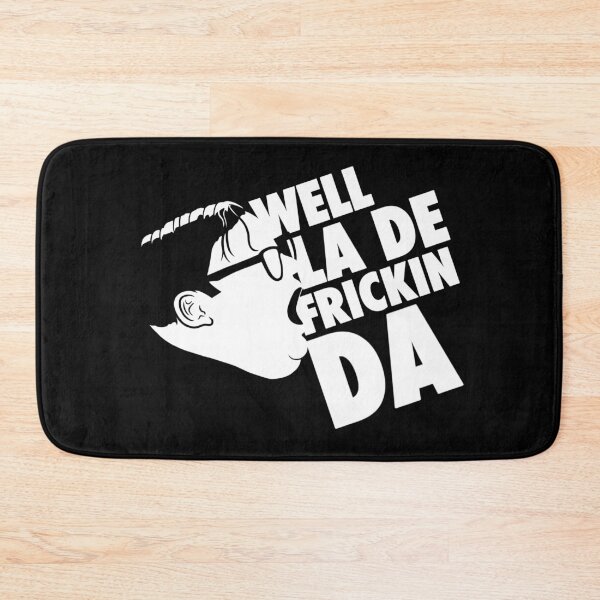 Item preview, La-dee frickin da! designed and sold by Wil2liam4 Designs.