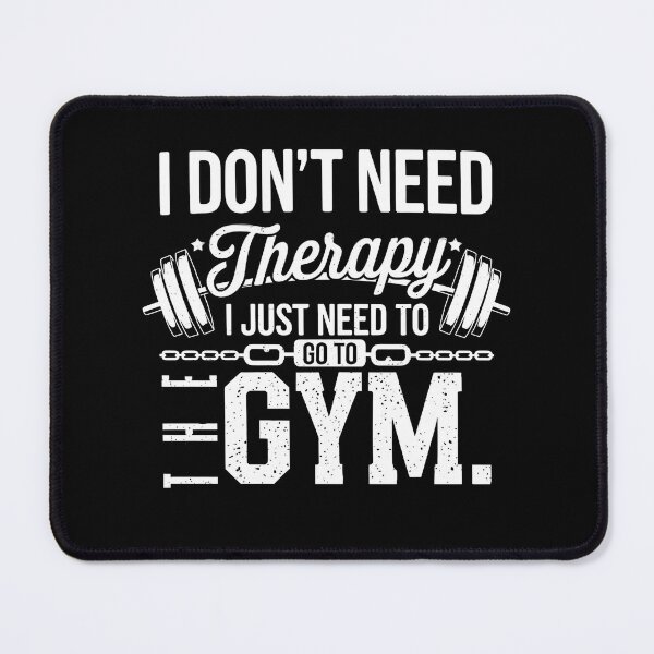 Item preview, I Don’t Need Therapy, Just the Gym – Funny Fitness Motivation Design designed and sold by FocusedPatterns.