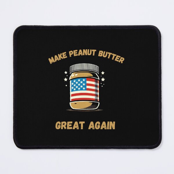 Item preview, MAKE PEANUT BUTTER GREAT AGAIN best gifts for peanut butter lovers designed and sold by FelkMariShop.