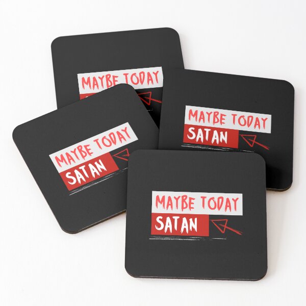Item preview, Maybe Today Satan designed and sold by VinsendDraconi.