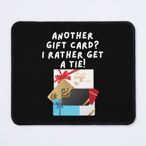 Item preview, Another Gift Card? I Rather Get A Tie! designed and sold by signshirtz.