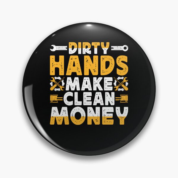 Item preview, DIRTY HANDS MAKE CLEAN MONEY funny gifts for whose who know that real work. designed and sold by FelkMariShop.
