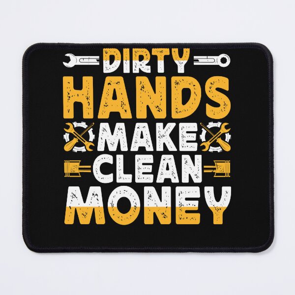 Item preview, DIRTY HANDS MAKE CLEAN MONEY funny gifts for whose who know that real work. designed and sold by FelkMariShop.