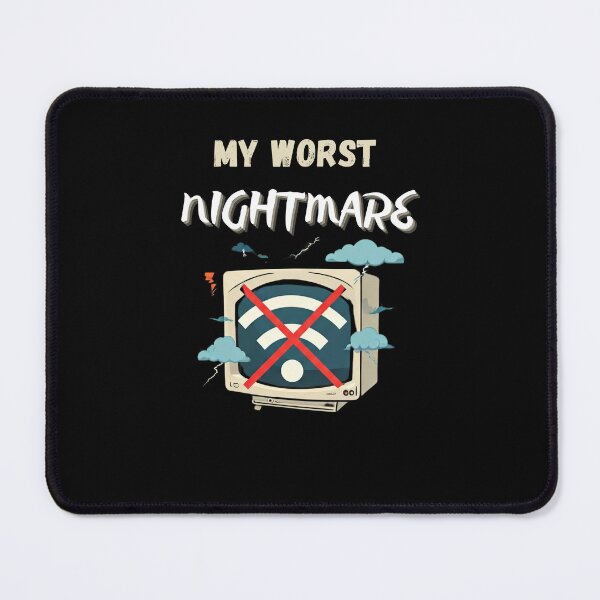 Item preview, My worst nightmare, no wi-fi, the perfect t-shirt for those who can’t imagine life without the interne designed and sold by FelkMariShop.