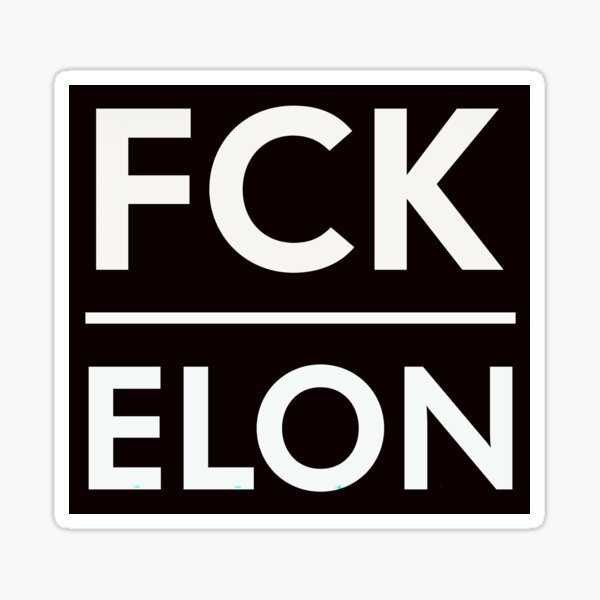 Artikel-Vorschau von Fck Elon Anti Elon Musk Aufkleber, designt und verkauft von AuroraXGreen.