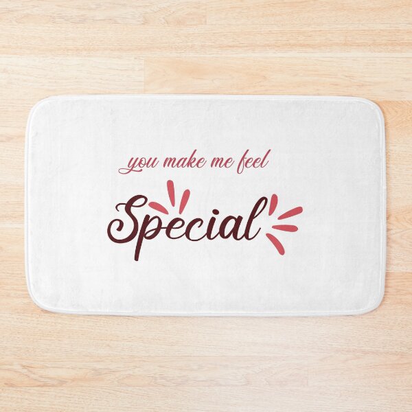 Item preview, you make me feel special designed and sold by designing01Ar3.