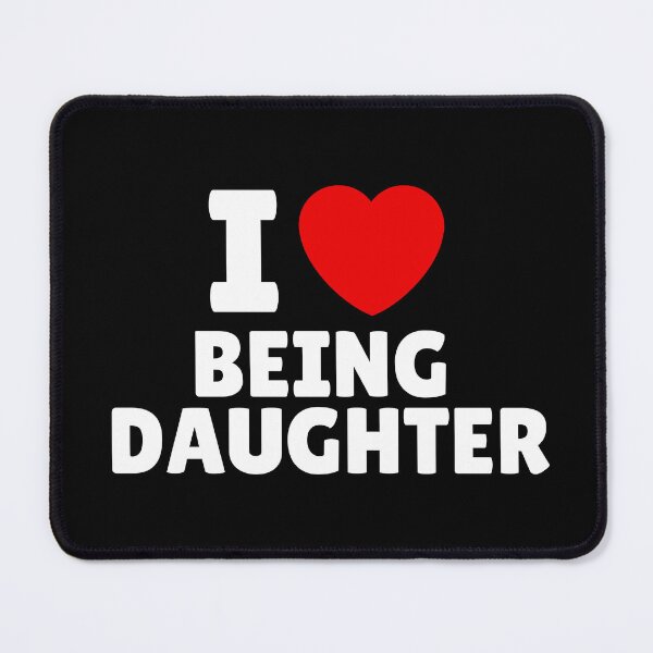Item preview, I Love Being Daughter designed and sold by Itsheartshop.