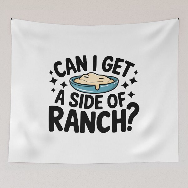 Item preview, Can I Get A Side Of Ranch? Funny Ranch Lover designed and sold by PMCreative.
