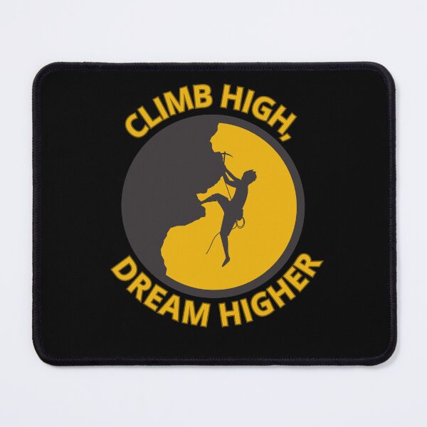 Item preview, Climb High, Dream Higher for climbing lovers designed and sold by FelkMariShop.