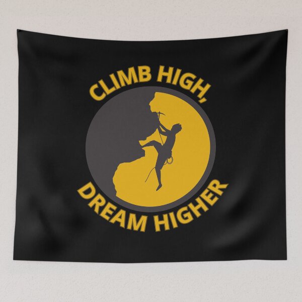 Item preview, Climb High, Dream Higher for climbing lovers  designed and sold by FelkMariShop.