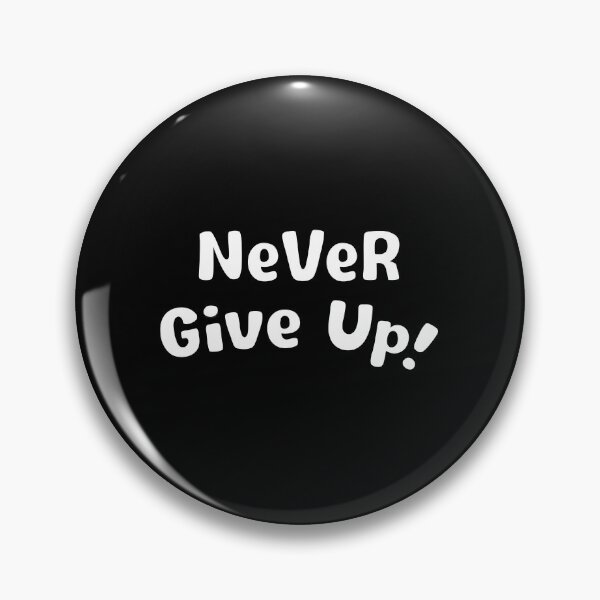 Item preview, Never Give Up designed and sold by designing01Ar3.