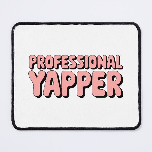 Item preview, Professional Yapper! Funny Pink Yap designed and sold by PMCreative.
