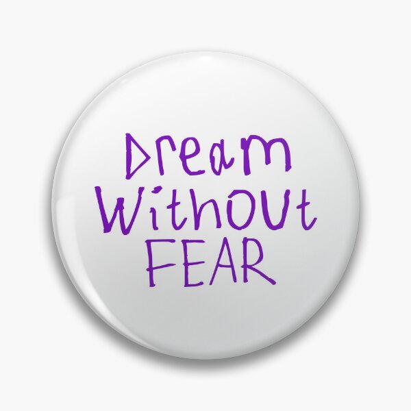 Item preview, Dream Without Fear designed and sold by kinpirks.