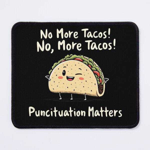 Item preview, No More Tacos Punctuation Matters Funny Taco English Teacher designed and sold by ArtFromBeyond.