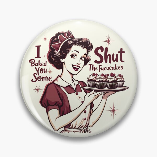 Item preview, Funny Vintage Housewife I Baked You Some Shut The Fucupcakes designed and sold by ArtFromBeyond.