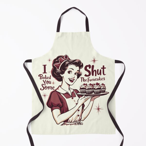 Item preview, Funny Vintage Housewife I Baked You Some Shut The Fucupcakes designed and sold by ArtFromBeyond.