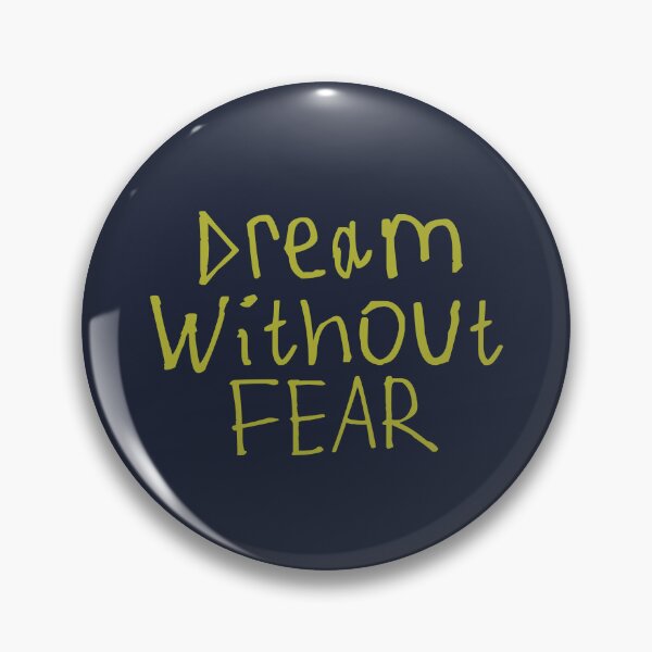 Item preview, Dream Without Fear designed and sold by kinpirks.