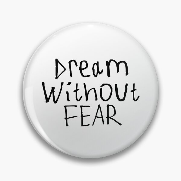 Item preview, Dream Without Fear designed and sold by kinpirks.