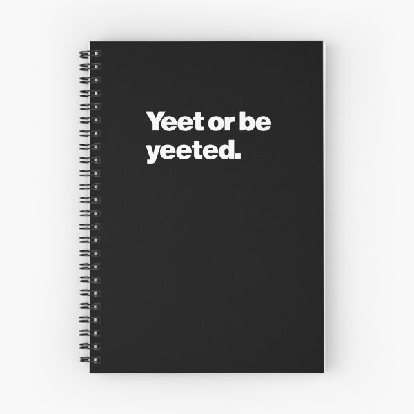 Item preview, Yeet or Be Yeeted designed and sold by Leo-Stride.
