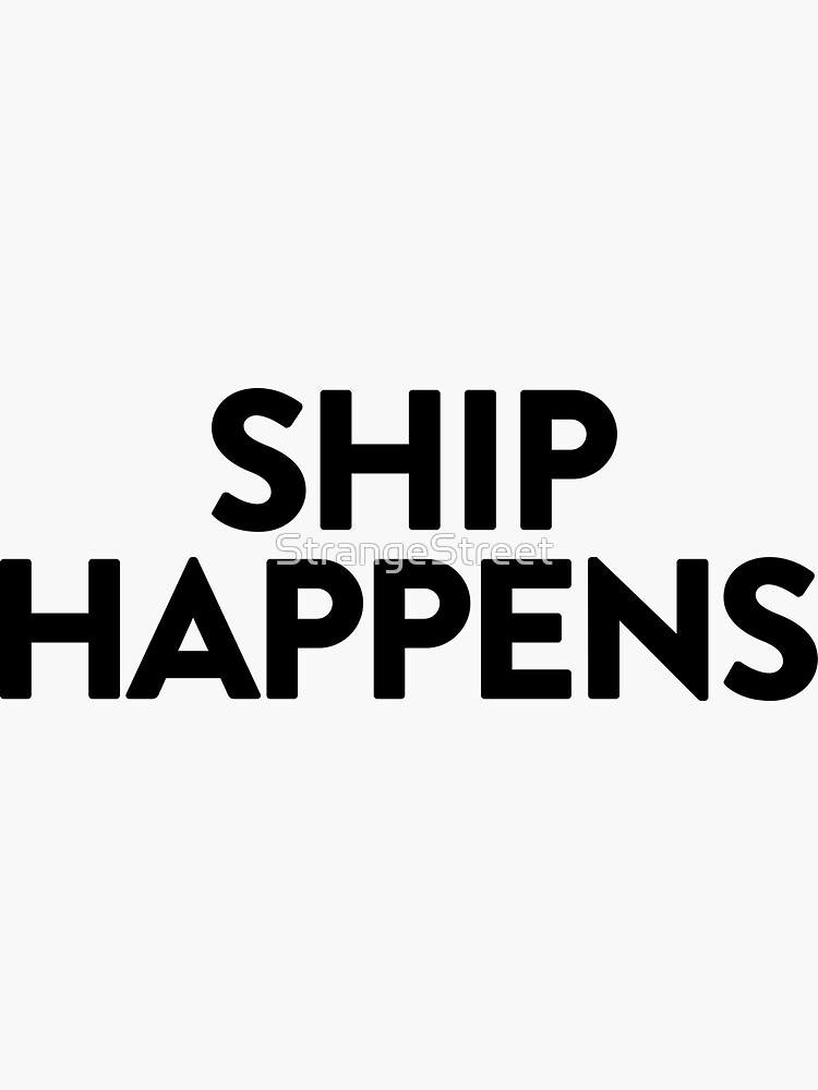 Ship Happens ~ Beach Vacation Ocean Sticker By Strangestreet Redbubble 