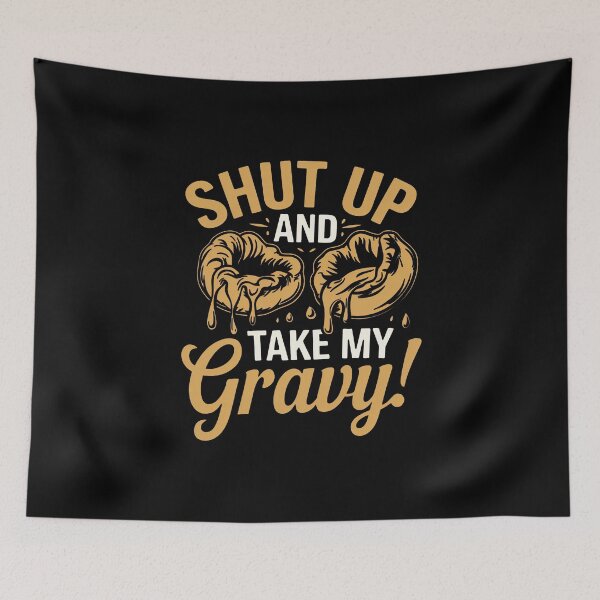 Item preview, Shut Up And Take My Gravy! - Yorkshire Pudding designed and sold by MGRcompany.