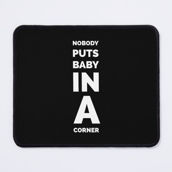 Item preview, Dirty Dancing  - Baby in the Corner Movie Quote designed and sold by Boxing Kangaroo Retail Company.