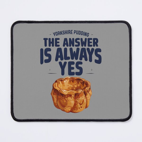 Item preview, Yorkshire Pudding: The Answer Is Always Yes designed and sold by MGRcompany.