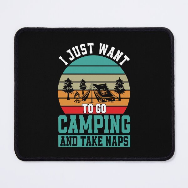 Item preview, I JUST WANT TO GO CAMPING AND TAKE NAPS, funny gift for camping lovers designed and sold by FelkMariShop.