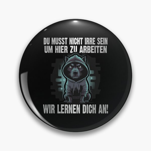 Item preview, Du Musst Nicht Irre Sein Um Hier Arbeiten Wir Lernen Dich An - Cool Hund - lustiges Zitat  designed and sold by Smix Pixels.