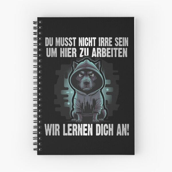 Item preview, Du Musst Nicht Irre Sein Um Hier Arbeiten Wir Lernen Dich An - Cool Hund - lustiges Zitat  designed and sold by Smix Pixels.
