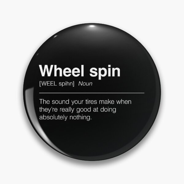 Item preview, Funny Definition of Wheel Spin | The Sound Your Tires Make When They’re Really Good at Doing Absolutely Nothing designed and sold by ApexFibers.