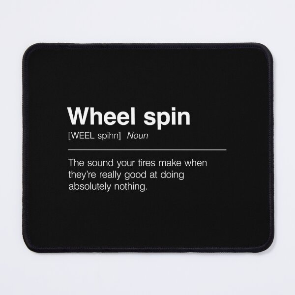 Item preview, Funny Definition of Wheel Spin | The Sound Your Tires Make When They’re Really Good at Doing Absolutely Nothing designed and sold by ApexFibers.