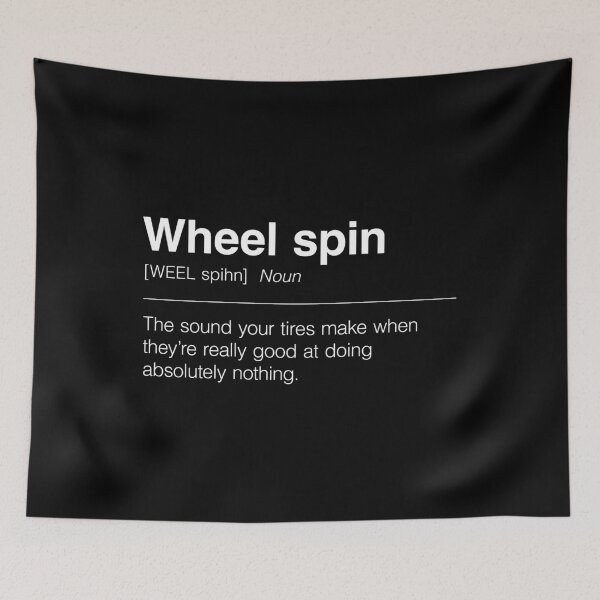 Item preview, Funny Definition of Wheel Spin | The Sound Your Tires Make When They’re Really Good at Doing Absolutely Nothing designed and sold by ApexFibers.