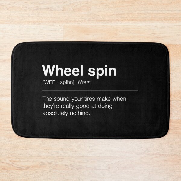 Item preview, Funny Definition of Wheel Spin | The Sound Your Tires Make When They’re Really Good at Doing Absolutely Nothing designed and sold by ApexFibers.