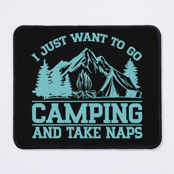 Item preview, I JUST WANT TO GO CAMPING AND TAKE NAPS, funny gift for camping lovers designed and sold by FelkMariShop.