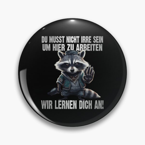 Item preview, Du Musst Nicht Irre Sein Um Hier Arbeiten Wir Lernen Dich An - Cool Waschbär - lustiges Zitat  designed and sold by Smix Pixels.