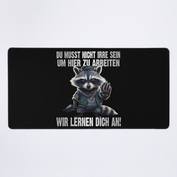 Item preview, Du Musst Nicht Irre Sein Um Hier Arbeiten Wir Lernen Dich An - Cool Waschbär - lustiges Zitat designed and sold by Smix Pixels.