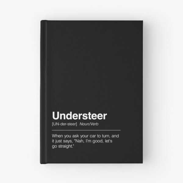 Item preview, Funny Definition of Understeer | When You Ask Your Car to Turn, and It Just Says, "Nah, I’m Good, Let's Go Straight" designed and sold by ApexFibers.