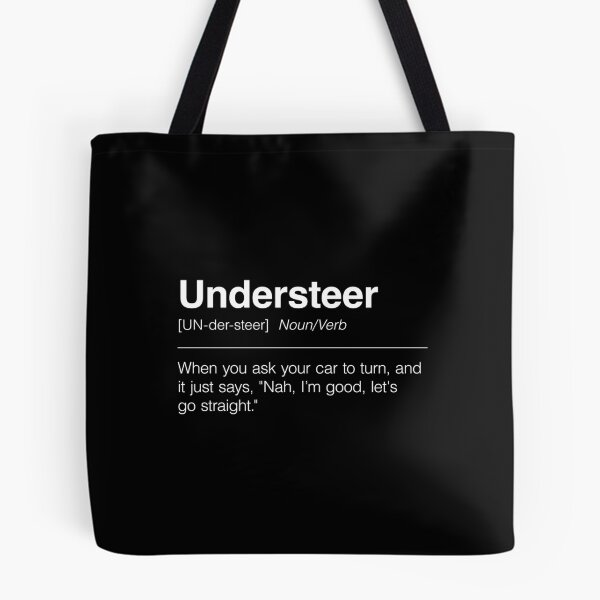 Item preview, Funny Definition of Understeer | When You Ask Your Car to Turn, and It Just Says, "Nah, I’m Good, Let's Go Straight" designed and sold by ApexFibers.