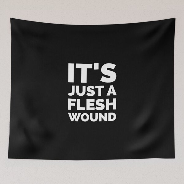 Item preview, Flesh Wound  - Monty Python Movie Quote designed and sold by Boxing Kangaroo Retail Company.