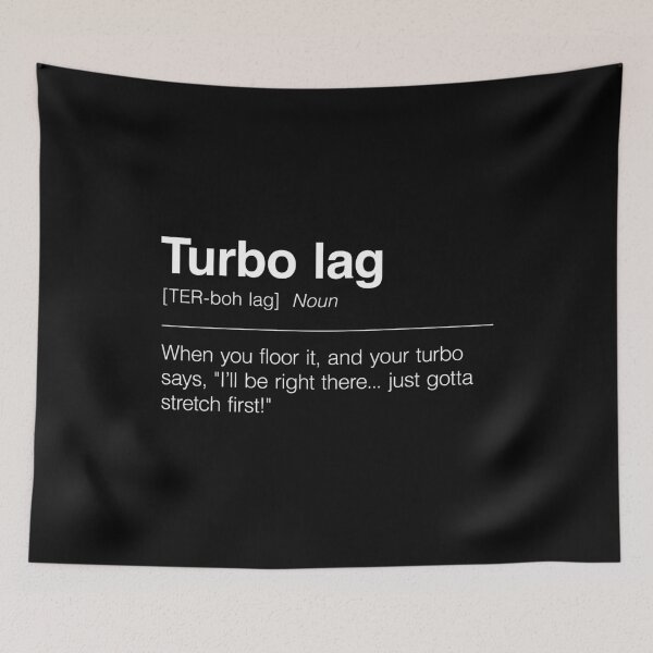 Item preview, Funny Definition of Turbo Lag | "When You Floor It, and Your Turbo Says, 'I’ll Be Right There... Just Gotta Stretch First!'" designed and sold by ApexFibers.