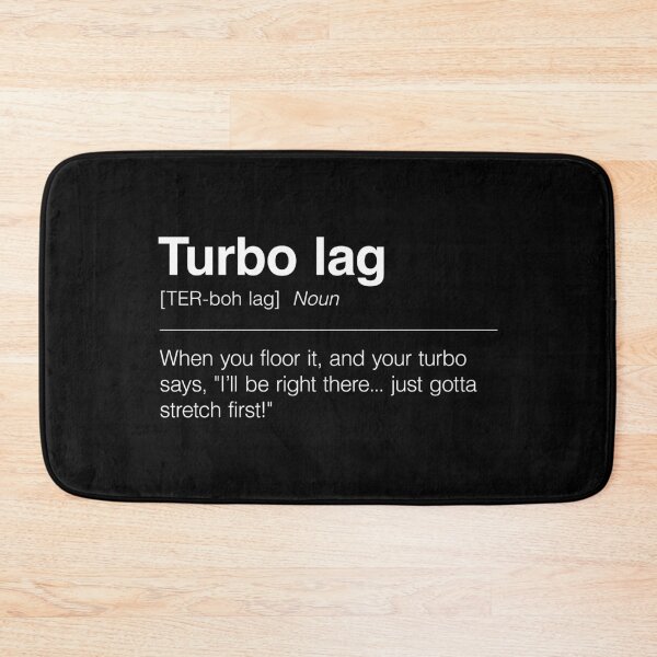 Item preview, Funny Definition of Turbo Lag | "When You Floor It, and Your Turbo Says, 'I’ll Be Right There... Just Gotta Stretch First!'" designed and sold by ApexFibers.