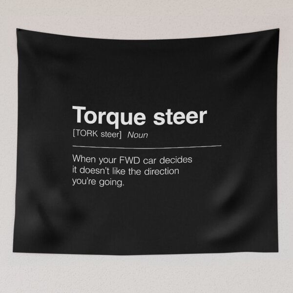 Item preview, Funny Definition of Torque Steer | When Your FWD Car Decides It Doesn’t Like the Direction You’re Going designed and sold by ApexFibers.