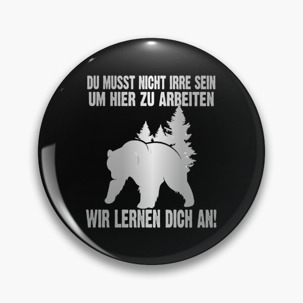 Item preview, Du Musst Nicht Irre Sein Um Hier Arbeiten Wir Lernen Dich An - Cool Bär - lustiges Zitat  designed and sold by Smix Pixels.