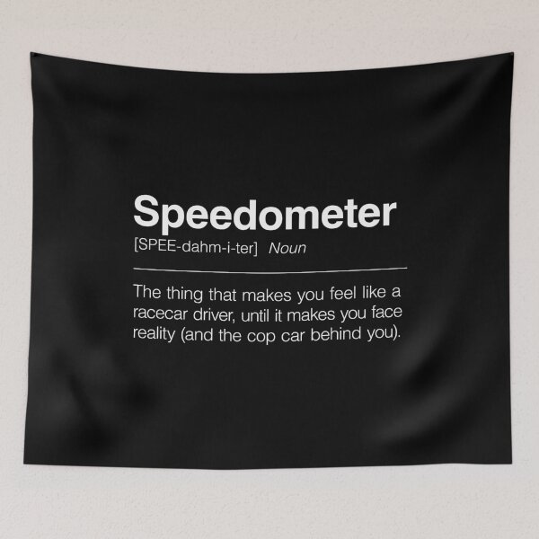 Item preview, Funny Definition of Speedometer | The Thing That Makes You Feel Like a Racecar Driver, Until It Makes You Face Reality (and the Cop Car Behind You) designed and sold by ApexFibers.