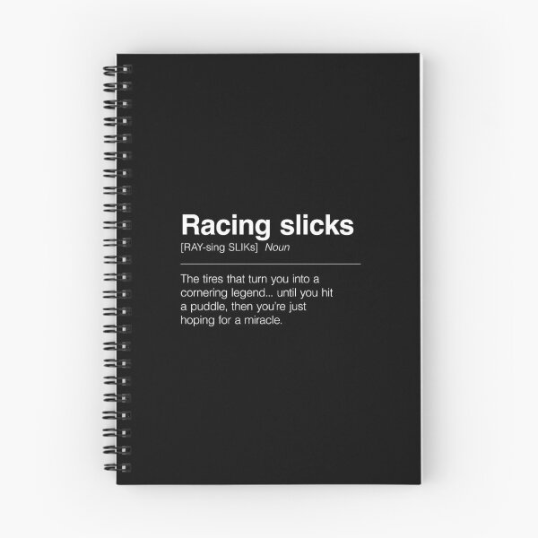 Item preview, Funny Definition of Racing Slicks | The Tires That Turn You Into a Cornering Legend... Until You Hit a Puddle, Then You’re Just Hoping for a Miracle designed and sold by ApexFibers.