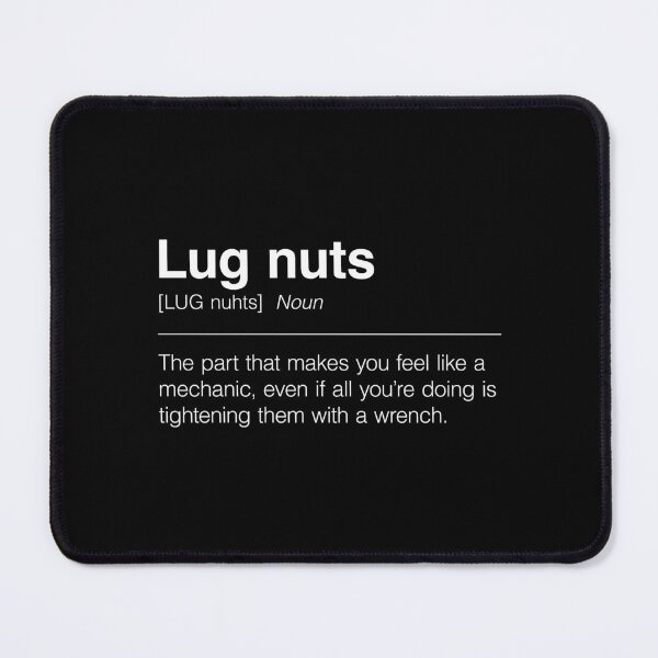 Item preview, Funny Definition of Lug Nuts | The Part That Makes You Feel Like a Mechanic, Even if All You’re Doing Is Tightening Them with a Wrench designed and sold by ApexFibers.