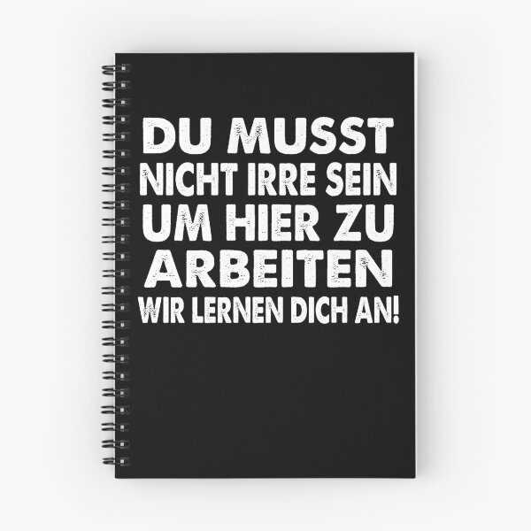 Item preview,  Du Musst Nicht Irre Sein Um Hier Arbeiten Wir Lernen Dich An - lustiges Zitat  designed and sold by Smix Pixels.