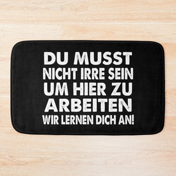 Item preview,  Du Musst Nicht Irre Sein Um Hier Arbeiten Wir Lernen Dich An - lustiges Zitat  designed and sold by Smix Pixels.