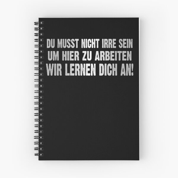 Item preview, Du Musst Nicht Irre Sein Um Hier Arbeiten Wir Lernen Dich An - lustiges Zitat  designed and sold by Smix Pixels.